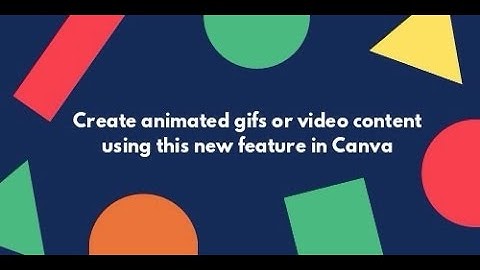 Create animated gifs and videos posts using Canva
