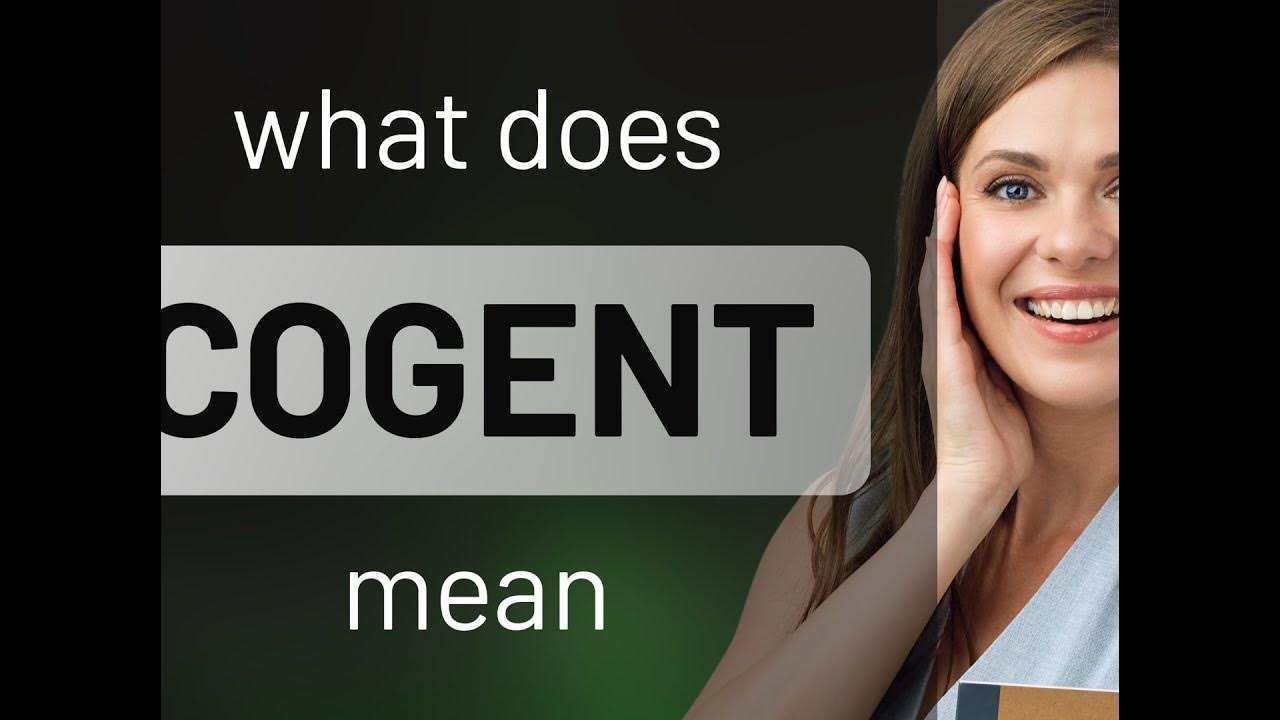 definition cogent presentation