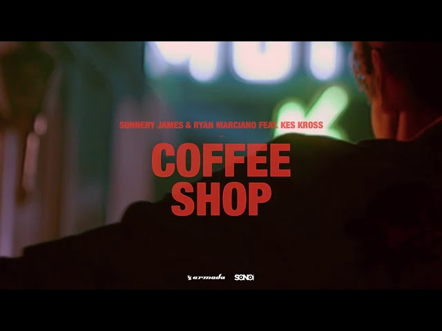 Sunnery James  Ryan Marciano feat  Kes Kross   Coffee Shop class=