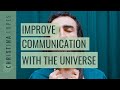 3 Ways to Improve Communication with the Universe