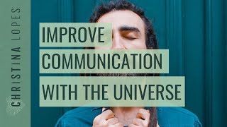 3 Ways to Improve Communication with the Universe