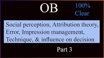 Attribution theory//Error of attribution theory/ impression management technique/social perception