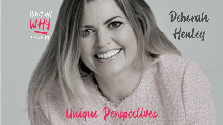 171 Unique Perspectives with Deborah Henley