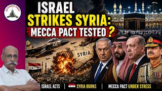 ISRAEL STRIKES SYRIA : MECCA PACT TESTED / LT GEN PR SHANKAR