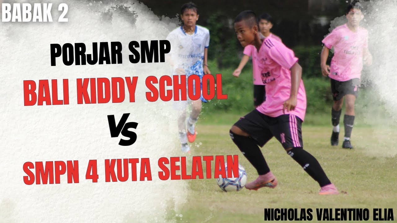 (BABAK 2) BALI KIDDY vs SMP 4 KUTA SELATAN - PORJAR SMP KAB. BADUNG