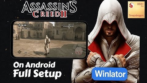 Assassin’s Creed 2 on Android with Winlator | Full Setup + Gameplay | Mi 11 Ultra