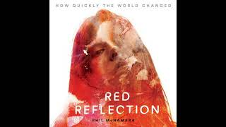 Red Reflection: How quickly the world changed Audiobook by Phil McNamara