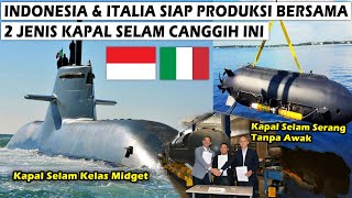 TERBARU INDONESIA DAN ITALIA SIAP PRODUKSI BERSAMA KAPAL SELAM MIDGET DENGAN TEKNOLOGI AIP