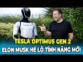 Elon Musk Hé Lộ 4 Lý Do Nên Mua Tesla Optimus Gen 2 Năm 2026