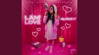 Video thumbnail of "Lani Love - ALRIGHT"