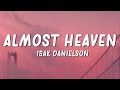 Isak danielson  almost heaven lyrics