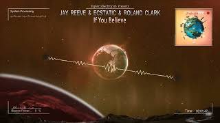 Jay Reeve & Ecstatic & Roland Clark - If You Believe [HQ Edit] Resimi