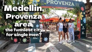 Medellin, Colombia. Is this city the favorite of men? Provenza, a place often visited by single men