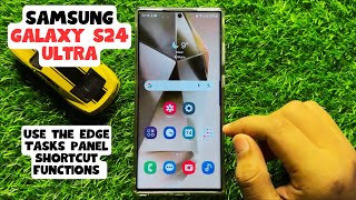 How to Use the Edge Tasks Panel Shortcut Functions Samsung Galaxy S24 Ultra