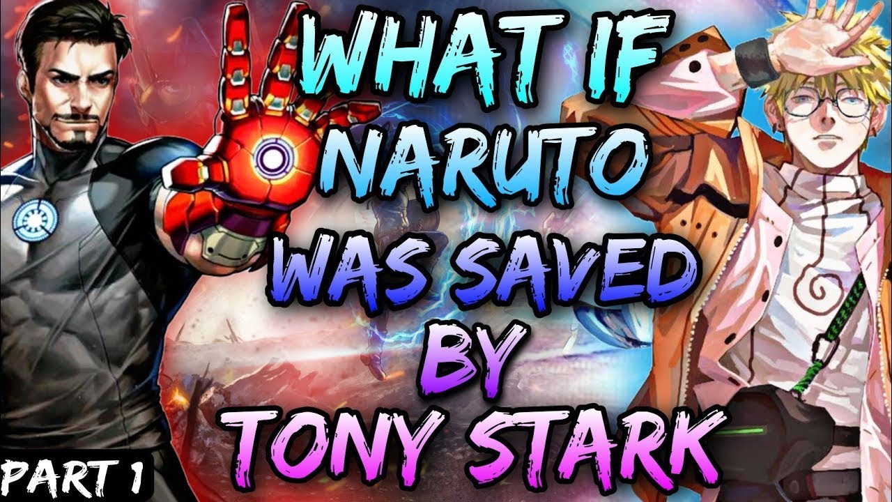 What If Naruto Was Saved By Tony Stark Part 1