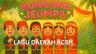 BUNGONG JEUMPA 🌸 Acehnese Regional Song | Complete with Lyrics
