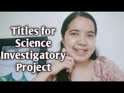 Titles for Science Investigatory Project YouTube Titles for Science Investigatory Project YouTube