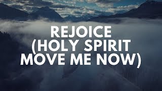 Vinesong - Rejoice [Holy Spirit Move Me Now] - (Lyric Video) chords