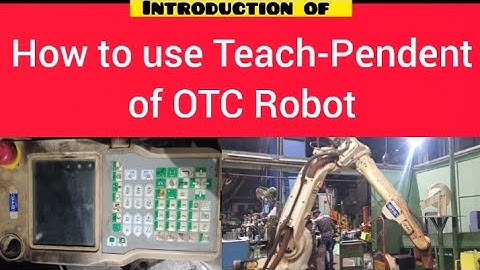 How to use the Teach-Pendent of OTC Robot (Part-1) !