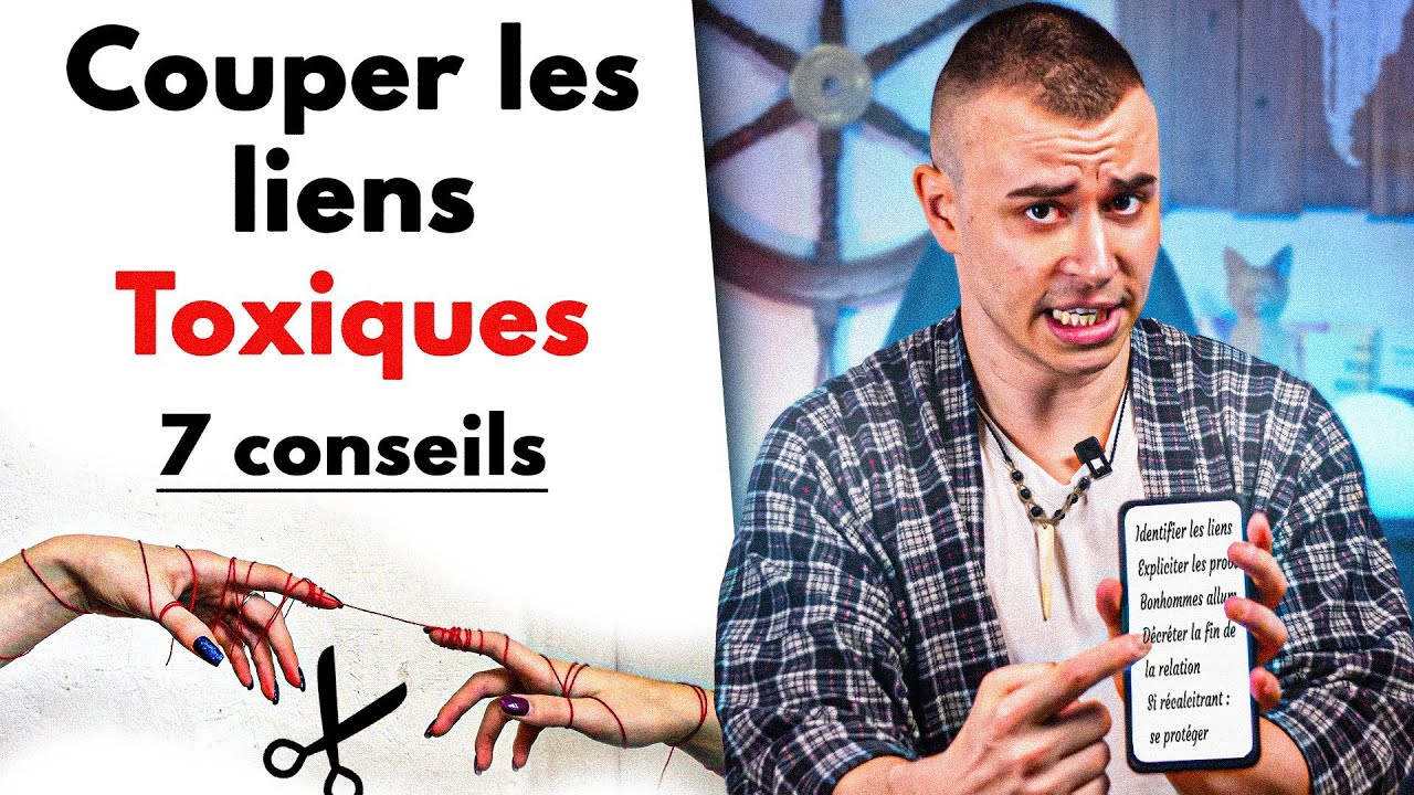 Comment couper des liens toxiques avec une personne ? 7 Conseils