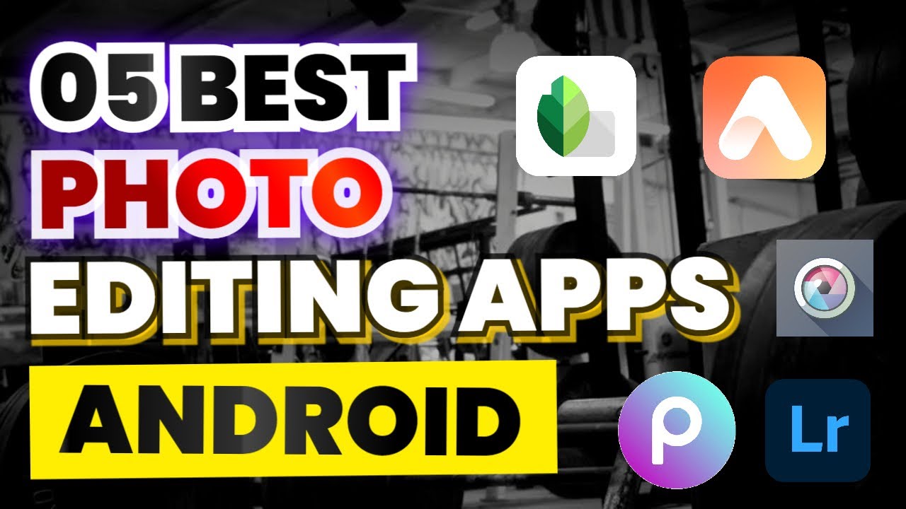 05 Best Photo Editing Apps on Android in 2024 - YouTube