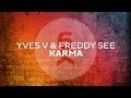 Yves V & Freddy See - Karma (Original Mix)