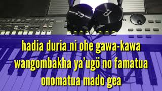 Ono matua mado gea lagu karaoke Nias||Lö si dombua migu