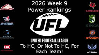 2026 UFL Week 9 Power Rankings + To HC, Or Not To HC, For Each Team!