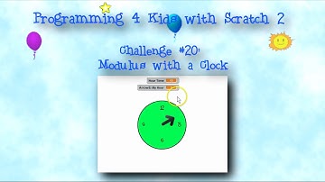 Programming 4 Kids in Scratch 2: Challenge #20 - Modulus with a Clock