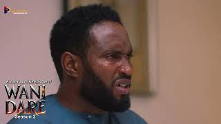 WANI DARE SEASON 2 EPISODE 11 KADAN DAGA NA RANAR ALHAMIS