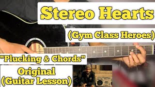 Video thumbnail of "Stereo Hearts - Gym Class Heroes | Guitar Lesson | Plucking & Chords | (Adam Levine)"