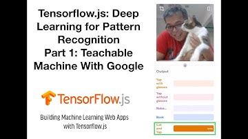 Tensorflow.js: Deep Learning for Pattern Recognition. Part 1: Teachable Machine With Google.