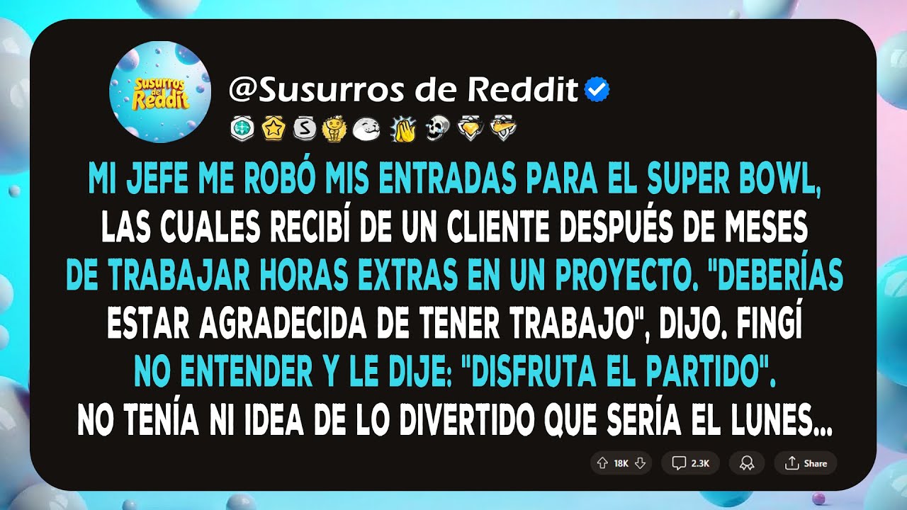 Mi jefe me robó mis entradas para el Super Bowl, las cuales recibí de un cliente después de meses de