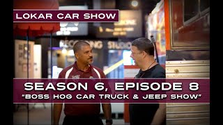 Lokar Car Show - Season 6, Episode 8 - "Boss Hog Torque Converters Car Truck & Jeep Show"