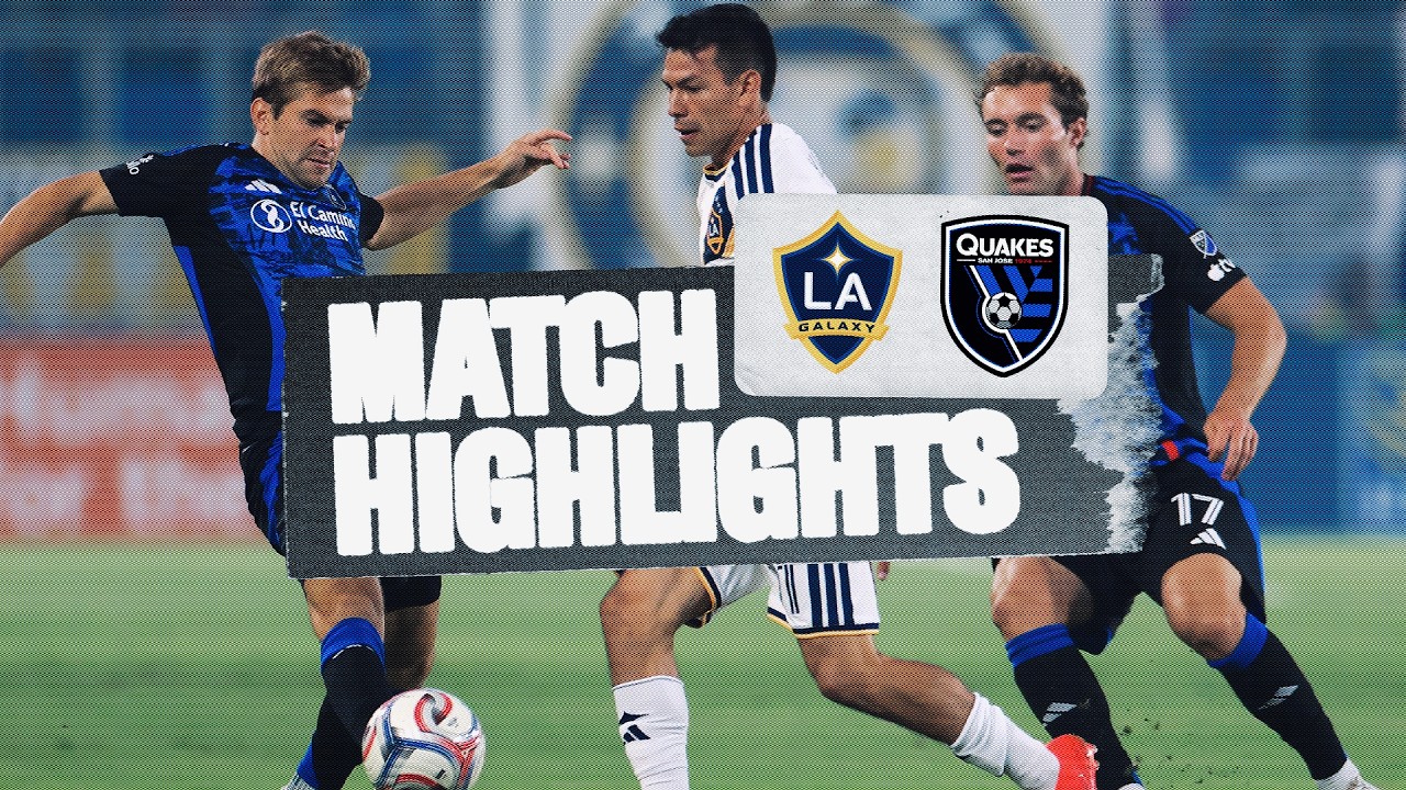 MATCH HIGHLIGHTS: LA Galaxy vs San Jose Earthquakes | August 19, 2026