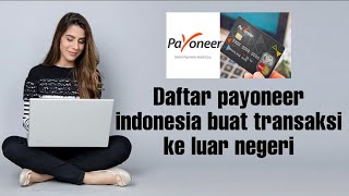 Payoneer Indonesia Cara Daftar Payoneer Untuk Pembayaran