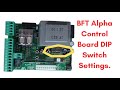 BFT Alpha Control Board DIP Switch Settings Explained (Full Guide | Auto Gate Repair Tutorial