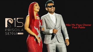 Priscila Senna Feat Pablo - Não Me Faça Chorar Ao Vivo No Marco Zero Gravação dvd PS15 Anos 