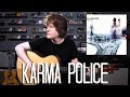 Karma Police - Radiohead Cover