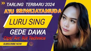 Luru Sing Gede Dawa - Ayu Sriwijayamuda || Video Lirik