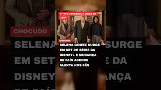 Selena Gomez surge em set de série da Disney+ e mudança de país acende alerta nos fãs