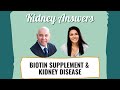 Can You Supplement With Biotin If You Have Kidney Disease?