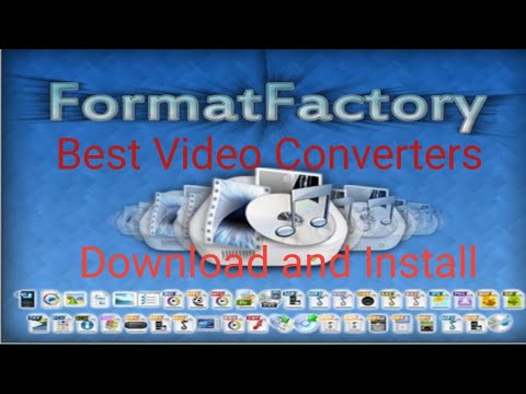 Best Video Converters Format Factory Download and Install