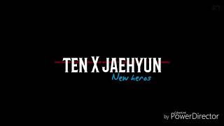 Ten X jaehyun || new heros