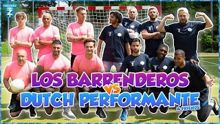 DUTCH PERFORMANTE & FRIENDS vs LOS BARRENDEROS