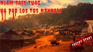 Creepy​ Story​ - Niam​ Tais Tuag Ua​ Dab​ Los Tos Tus​ Ntxhais​ 21-05-2024