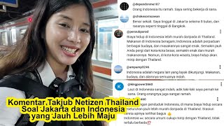 Komentar Takjub Netizen Thailand Soal Jakarta dan Indonesia yang Jauh Lebih Maju