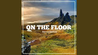On The Floor (Remix Santuy)