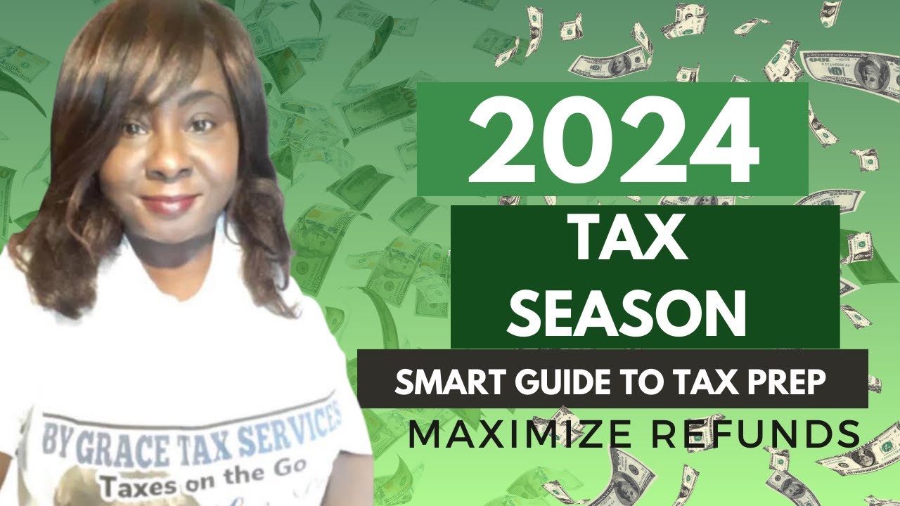 2024 Tax Season Your Guide to Smart Preparation and Maximum Refunds