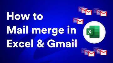 How to mail merge between Excel and Gmail?